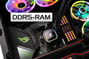 DDR5-RAM - der aktuelle Arbeitsspeichersrandard. Vorteile & Vergleich gegenüber DDR4