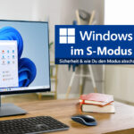 Windows im S-Modus: Tipps, Tricks, Sicherheit und Abschaltung
